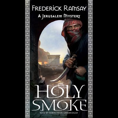 Holy Smoke: A Jerusalem Mystery Audiobook, by Frederick Ramsay