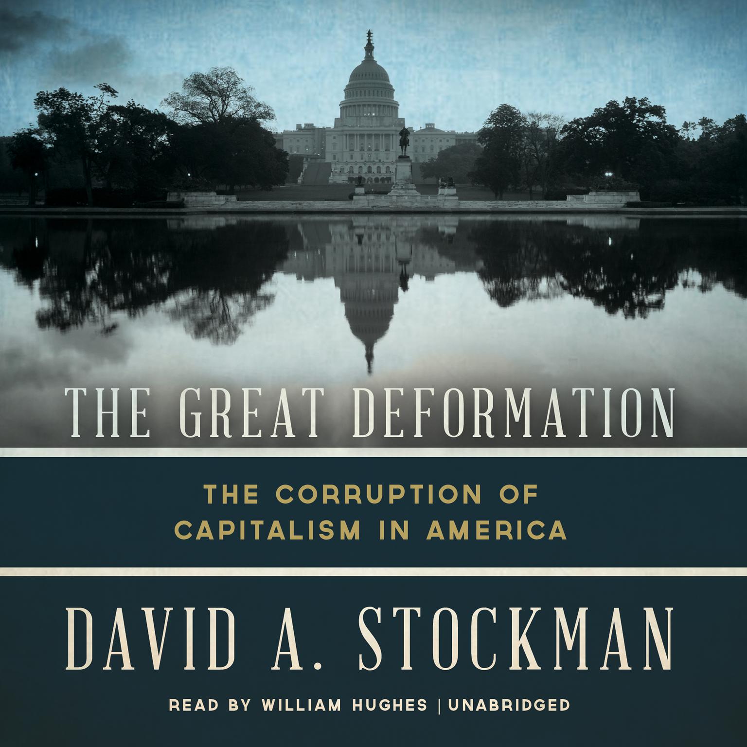The Great Deformation: The Corruption of Capitalism in America Audiobook, by David A. Stockman