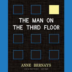 The Man on the Third Floor Audiobook, by Anne Bernays