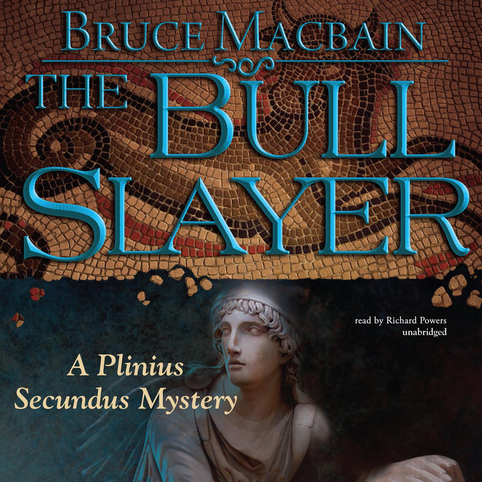 The Bull Slayer: A Plinius Secundus Mystery Audiobook, by Bruce Macbain