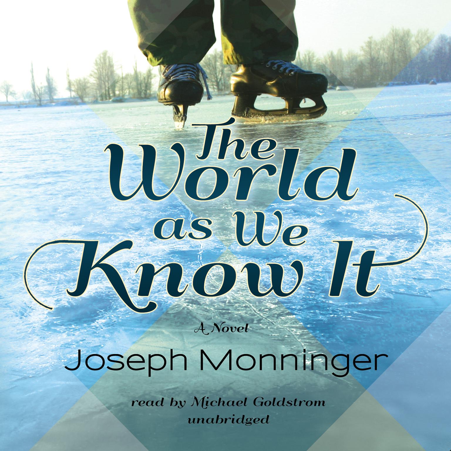The World as We Know It: A Novel Audiobook, by Joseph Monninger