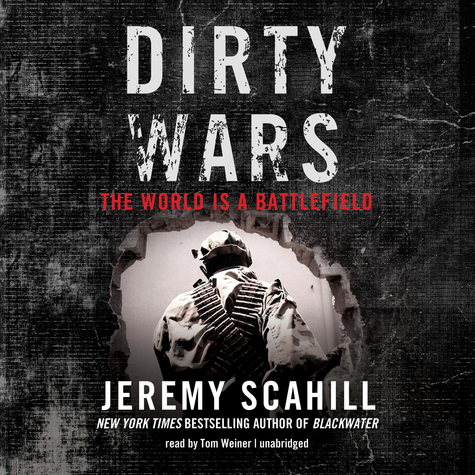Dirty Wars: The World Is a Battlefield Audiobook, by Jeremy Scahill