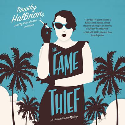 The Fame Thief: A Junior Bender Mystery Audiobook, by Timothy Hallinan