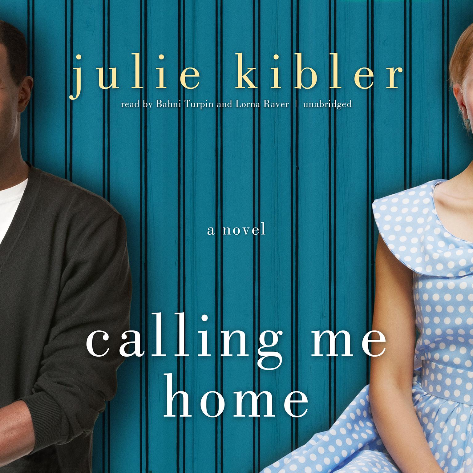 Calling Me Home Audiobook, by Julie Kibler