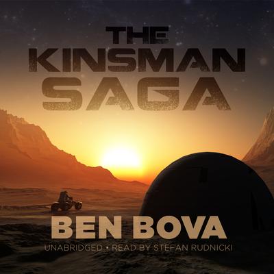The Kinsman Saga Audiobook, by Ben Bova