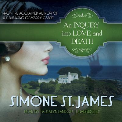 An Inquiry into Love and Death Audiobook, by Simone St. James