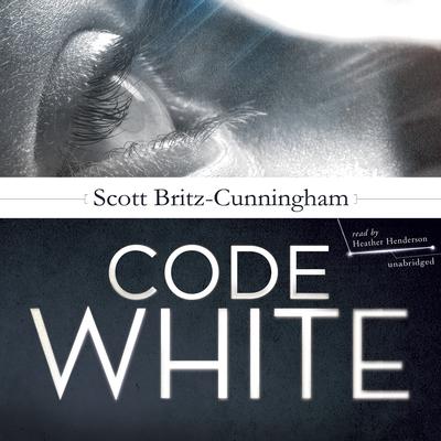 Code White Audiobook, by Scott Britz-Cunningham