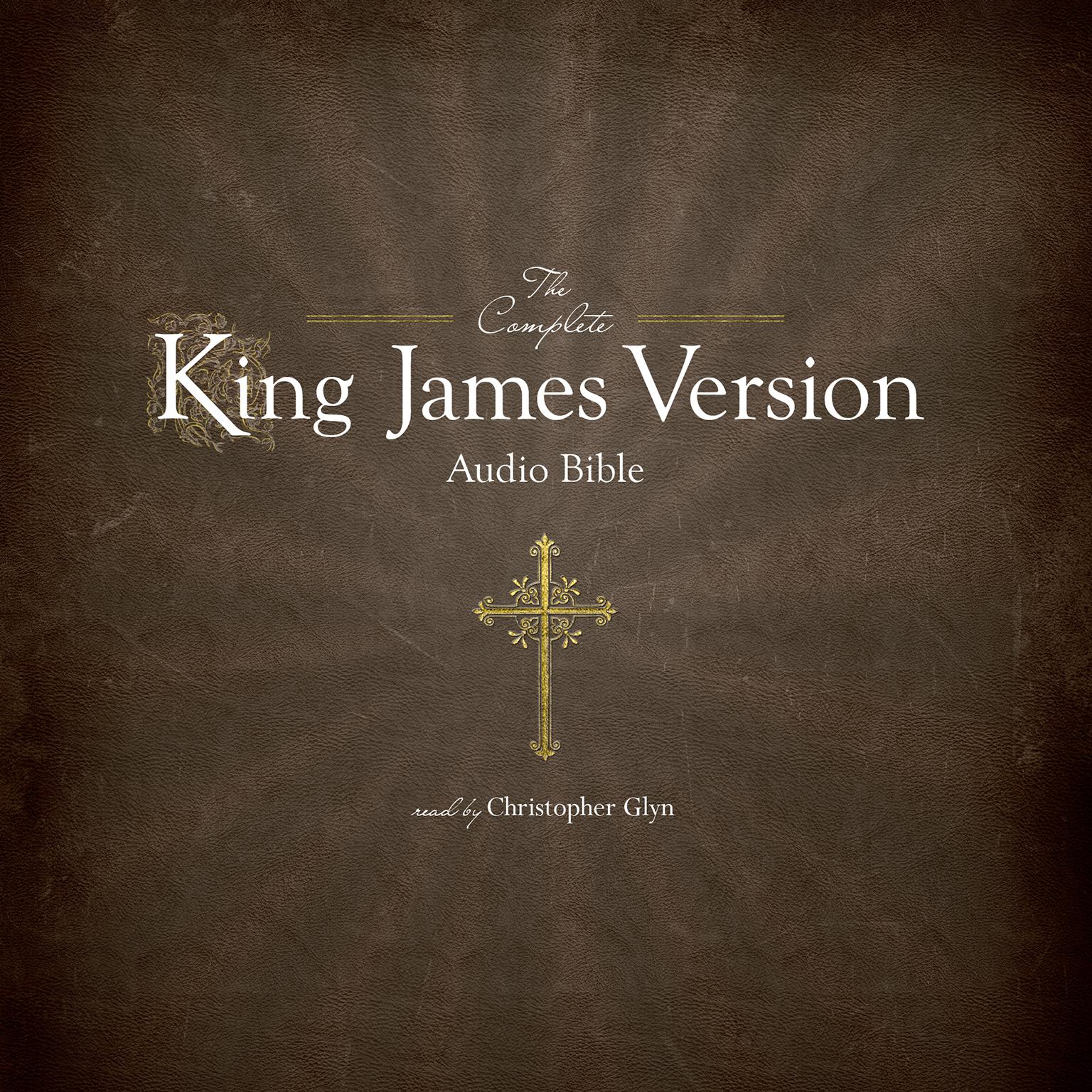 The Complete King James Version Audio Bible Audiobook, by Christopher Glyn