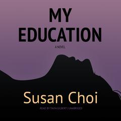 My Education Audiobook, by Susan Choi