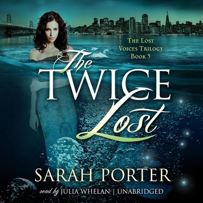 The Twice Lost Audiobook, by Sarah Porter