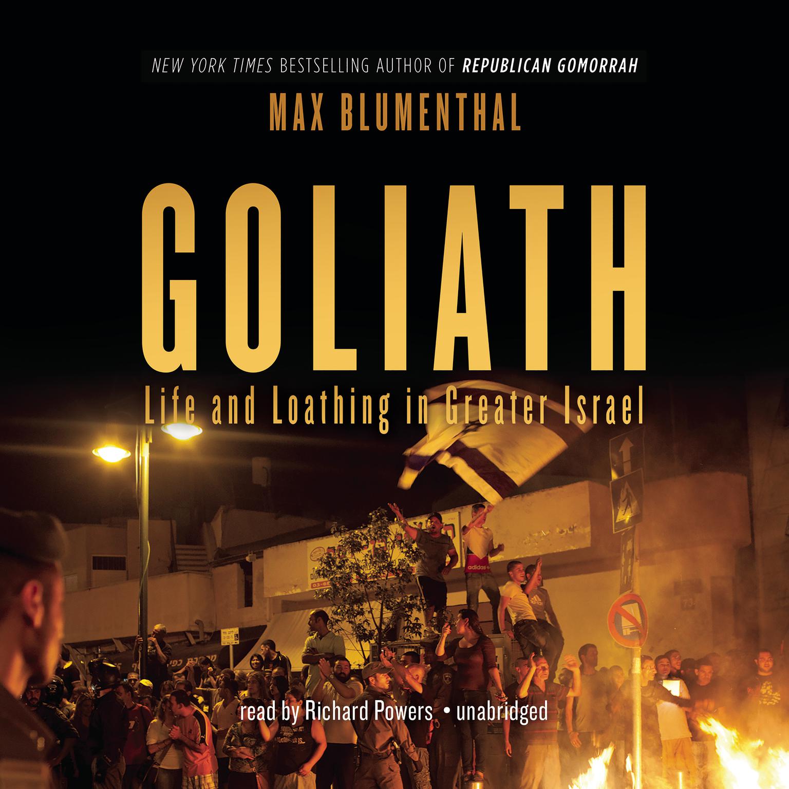 Goliath: Life and Loathing in Greater Israel Audiobook, by Max Blumenthal