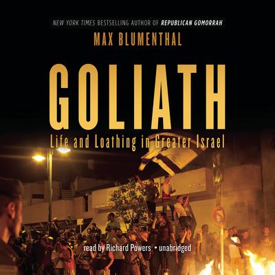Goliath: Life and Loathing in Greater Israel Audiobook, by 