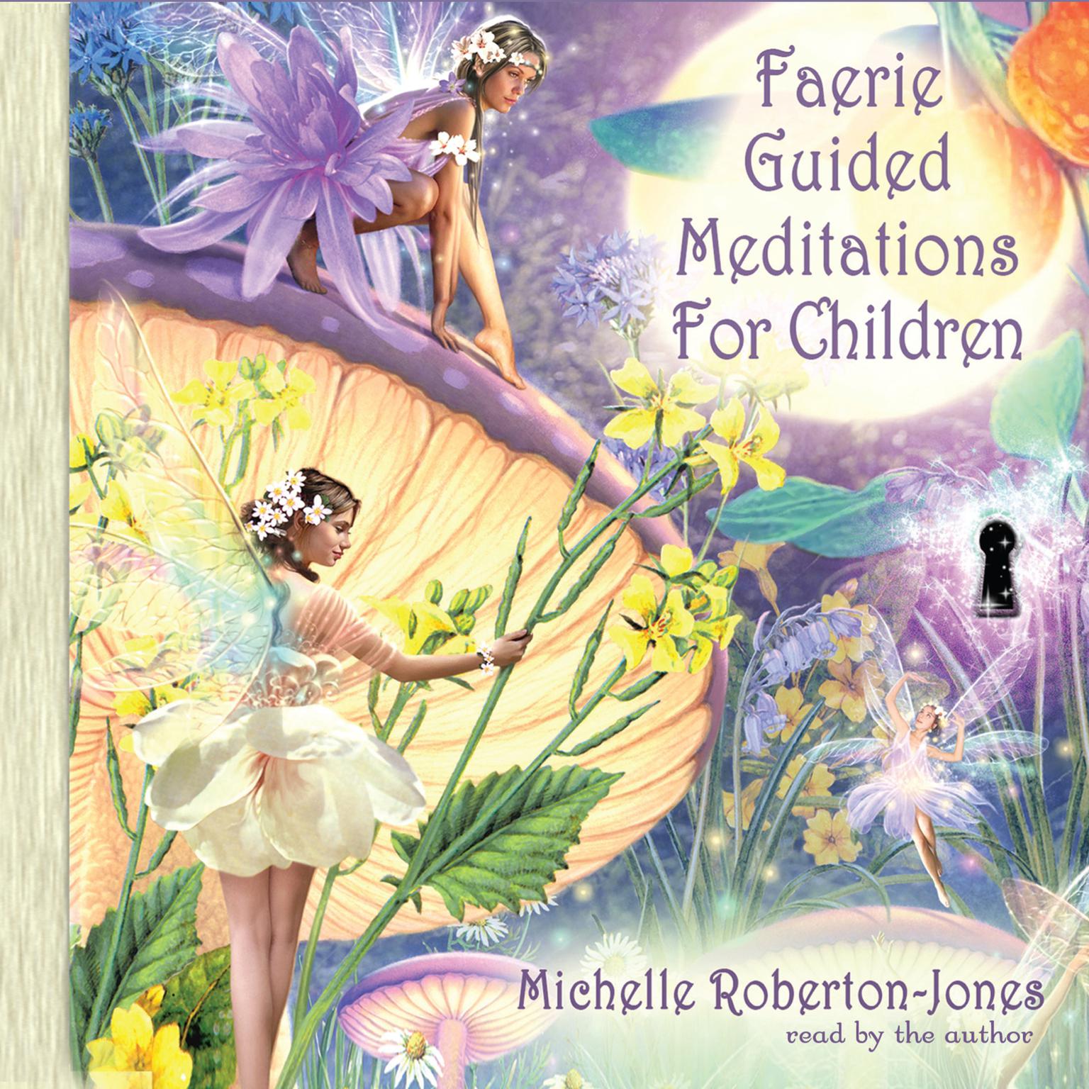Faerie Guided Meditations for Children Audiobook, by Michelle Roberton-Jones