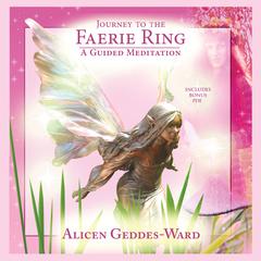 Journey to the Faerie Ring Audiobook, by Alicen Geddes-Ward