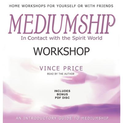 Mediumship Workshop: In Contact with the Spirit World Audiobook, by Vince Price