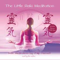 The Little Reiki Meditation Audiobook, by Philip Permutt