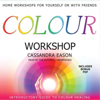 Colour Workshop Audiobook, by Cassandra Eason