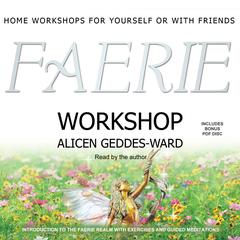 Faerie Workshop Audiobook, by Alicen Geddes-Ward