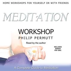 Meditation Workshop Audiobook, by Philip Permutt