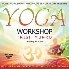 Yoga Workshop Audiobook, by Trish Munro