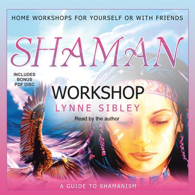 Shaman Workshop Audiobook, by Lynne Sibley