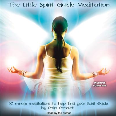 The Little Spirit Guide Meditation Audiobook, by Philip Permutt