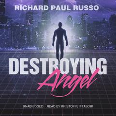 Destroying Angel Audiobook, by Richard Paul Russo