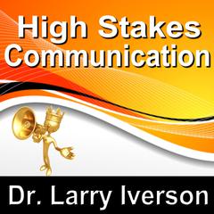 High Stakes Communications: 5 Essentials to Staying in Control in Tough Conversations Audiobook, by Made for Success