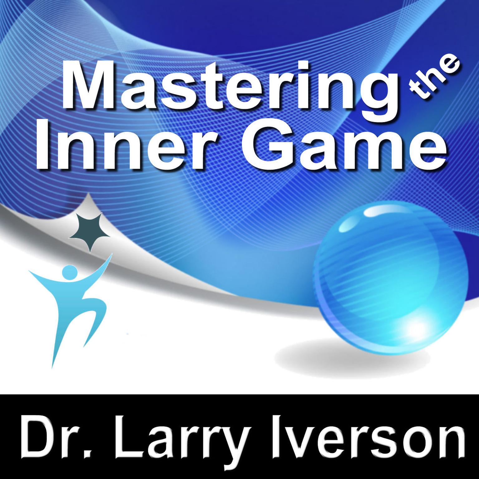 Mastering the Inner Game: 7 Keys to Personal, Professional & Athletic Peak Performance Audiobook, by Made for Success