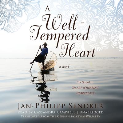 A Well-Tempered Heart: A Novel Audiobook, by Jan-Philipp Sendker