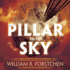Pillar to the Sky Audiobook, by William R. Forstchen