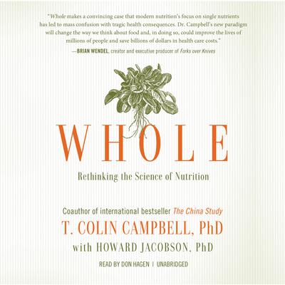 Whole: Rethinking the Science of Nutrition Audiobook, by 