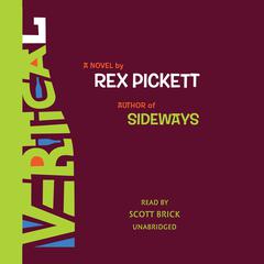 Vertical: A Novel Audiobook, by Rex Pickett
