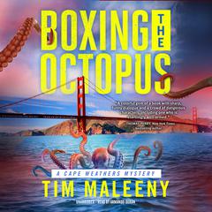 Boxing the Octopus: A Cape Weathers Mystery Audiobook, by Tim Maleeny