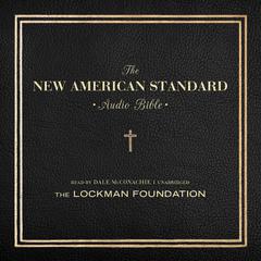 The New American Standard Audio Bible Audiobook, by 