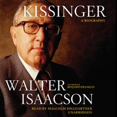 Kissinger: A Biography Audiobook, by Walter Isaacson
