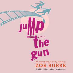 Jump the Gun: An Annabelle Starkey Mystery Audiobook, by Zoe Burke