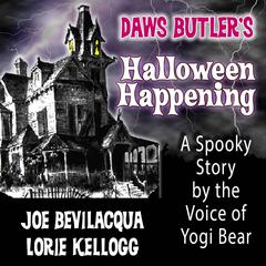 Daws Butler’s Halloween Happening: A Spooky Story by the Voice of Yogi Bear Audiobook, by Charles Dawson Butler