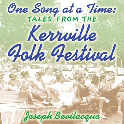 One Song at a Time: Tales from the Kerrville Folk Festival Audiobook, by Joe Bevilacqua