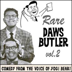 Rare Daws Butler, Vol. 2: More Comedy from the Voice of Yogi Bear! Audiobook, by Charles Dawson Butler