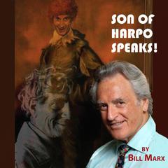 Son of Harpo Speaks!: A Family Portrait Audiobook, by Bill Marx