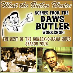 What the Butler Wrote: Scenes from the Daws Butler Workshop Audiobook, by Charles Dawson Butler