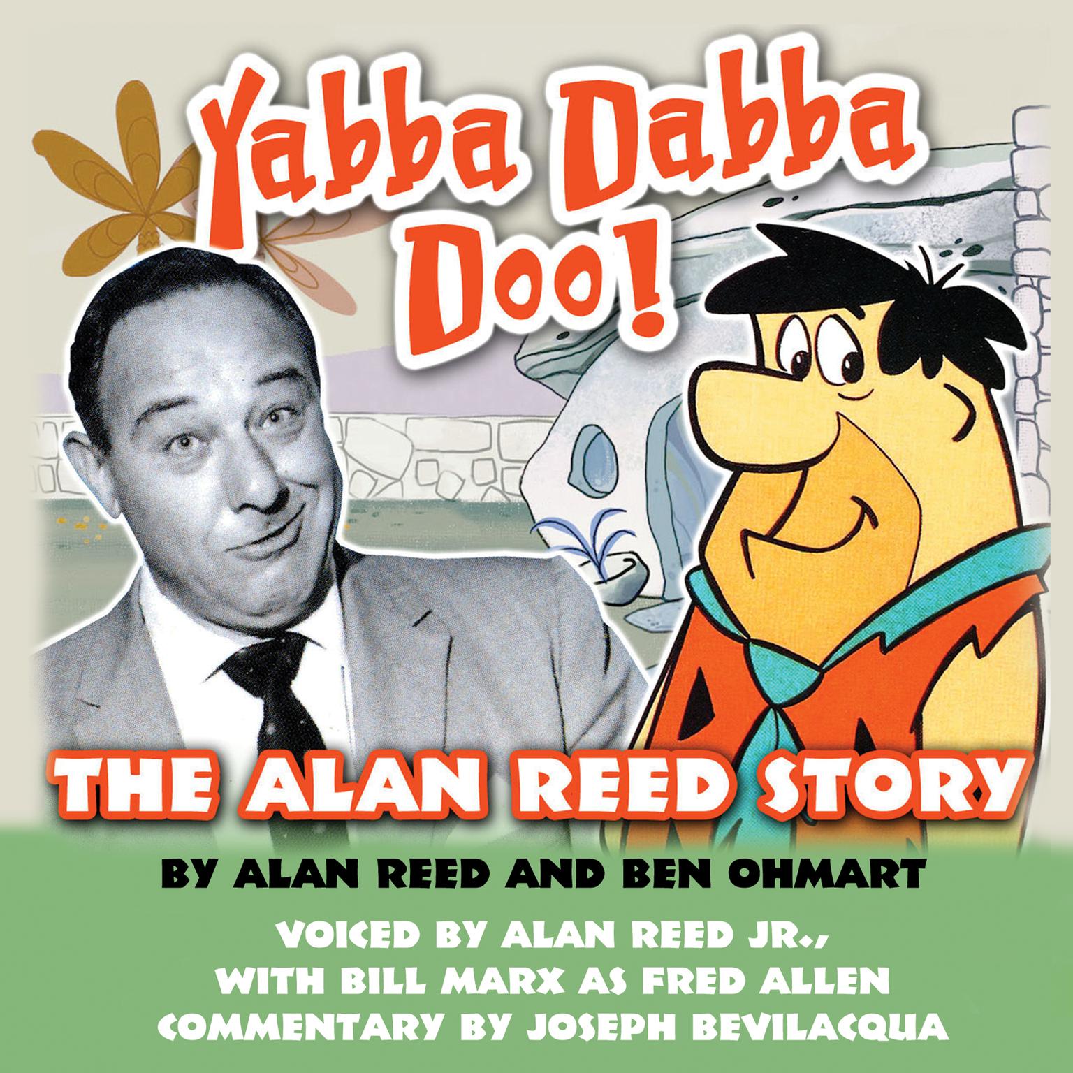 Yabba Dabba Doo!: The Alan Reed Story Audiobook, by Alan Reed