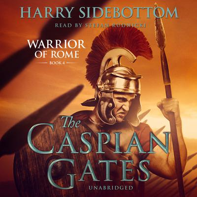 The Caspian Gates Audiobook, by Harry Sidebottom