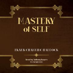 Mastery of Self Audiobook, by Frank Channing Haddock