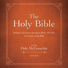 The Holy Bible: Holman Christian Standard Bible (HCSB) Audiobook, by Dale McConachie