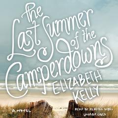 The Last Summer of the Camperdowns Audiobook, by Elizabeth Kelly