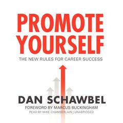 Promote Yourself: The New Rules for Career Success Audiobook, by Dan Schawbel