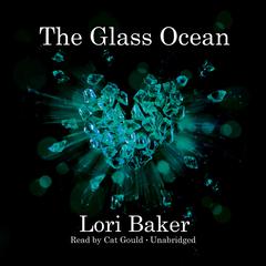 The Glass Ocean Audiobook, by Lori Baker
