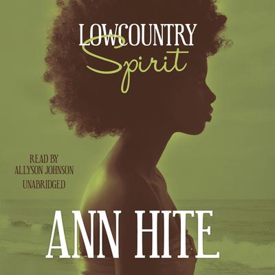 Lowcountry Spirit Audiobook, by Ann Hite